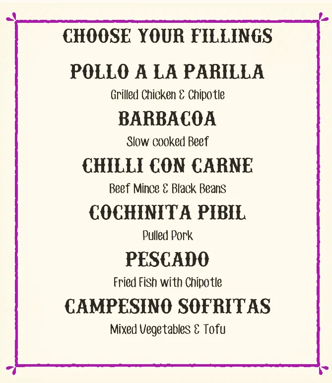 Choose your fillings: chicken, beef, pork, vegetarian